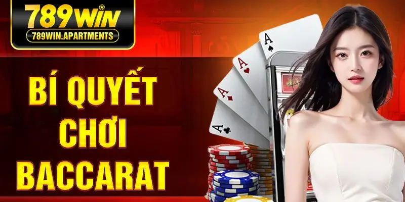 Bí Quyết Chơi Baccarat – Cách Nhận Thưởng Nhanh Chóng 2025