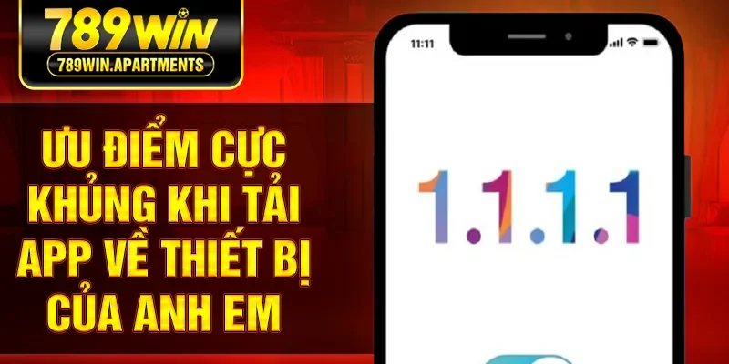 Ưu điểm cực khủng khi tải app về thiết bị của anh em